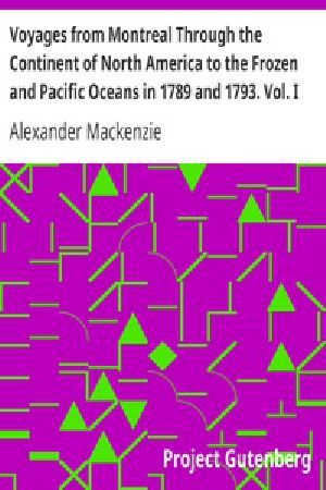 [Gutenberg 35658] • Voyages from Montreal Through the Continent of North America to the Frozen and Pacific Oceans in 1789 and 1793. Vol. I